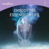 Embody the essence of life CD