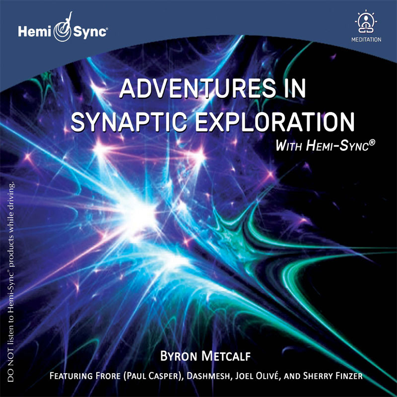 Adventures in Synaptic Exploration with Hemi-Sync® CD