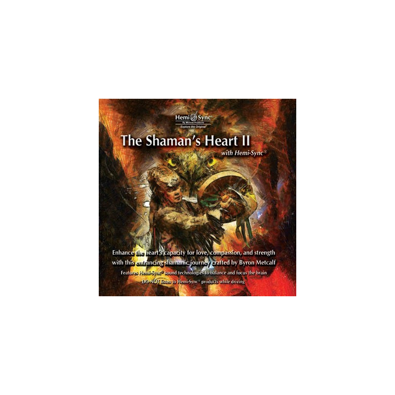 Shamans Heart II with Hemi-Sync CD