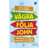 Vägra Följa John