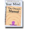 Your mind The Owner's Manual
